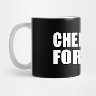 Cheers to forever - fun quote Mug